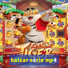 baixar série mp4